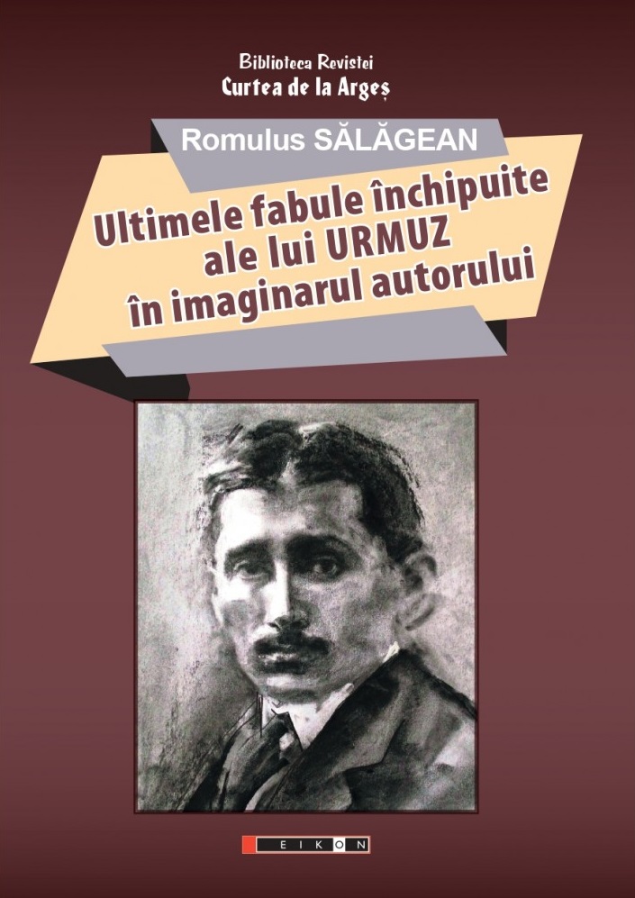 Ultimele fabule inchipuite ale lui Urmuz in imaginarul autorului | Romulus Salagean