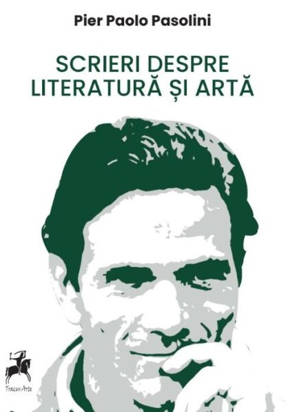 Scrieri despre literatura si arta  | Pier Paolo Pasolini