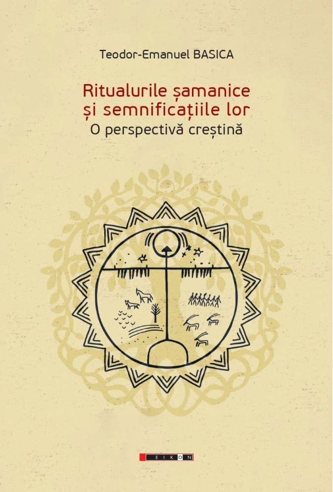 Ritualurile samanice si semnificatiile lor | Teodor-Emanuel Basica