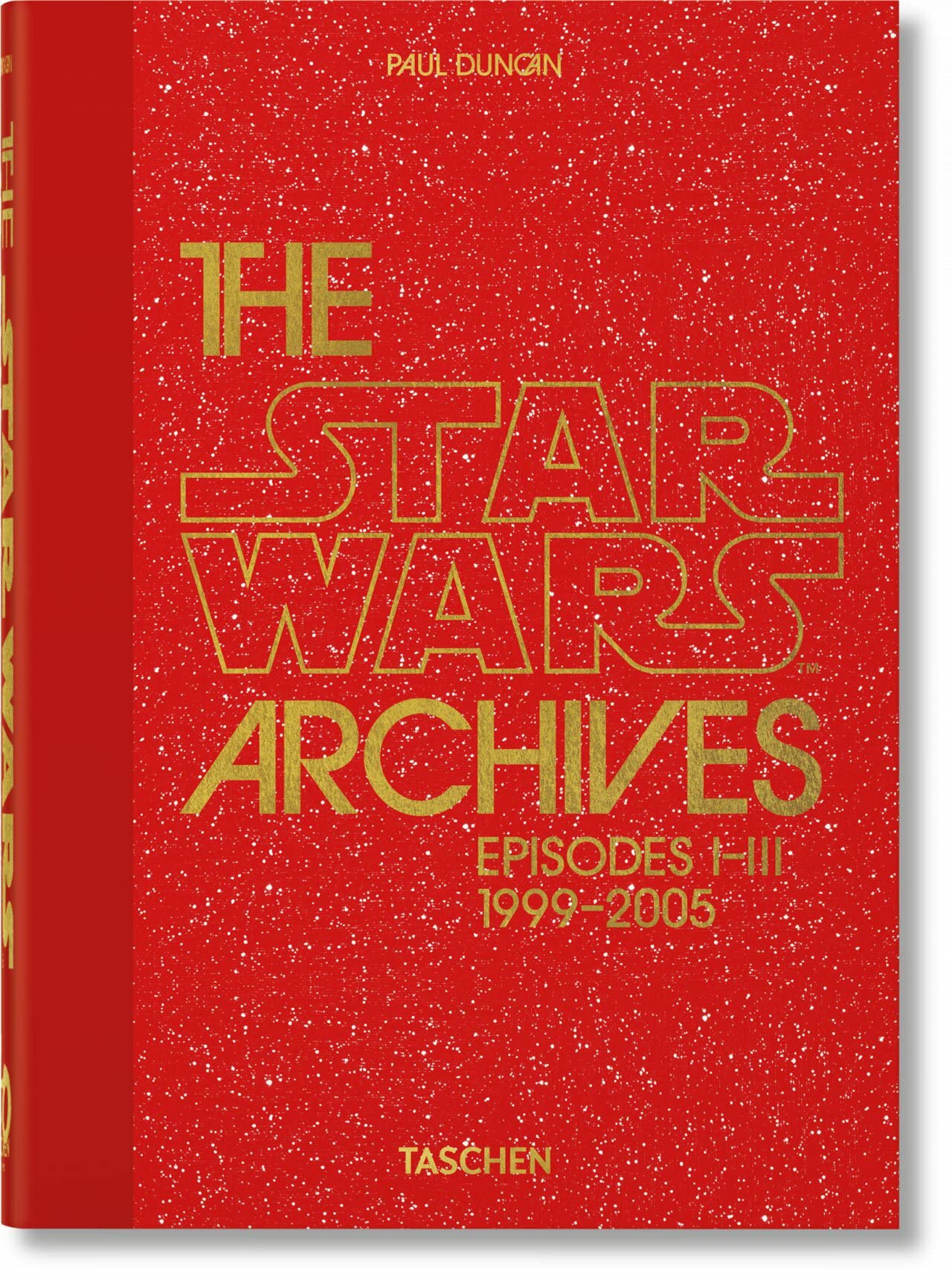The Star Wars Archives. Episodes I-III 1999-2005 | Paul Duncan