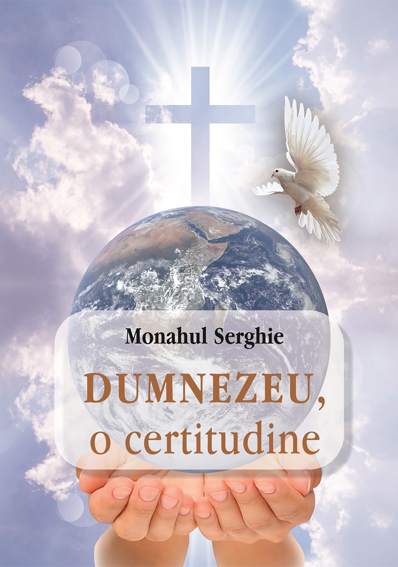 Dumnezeu, o certitudine | Serghie