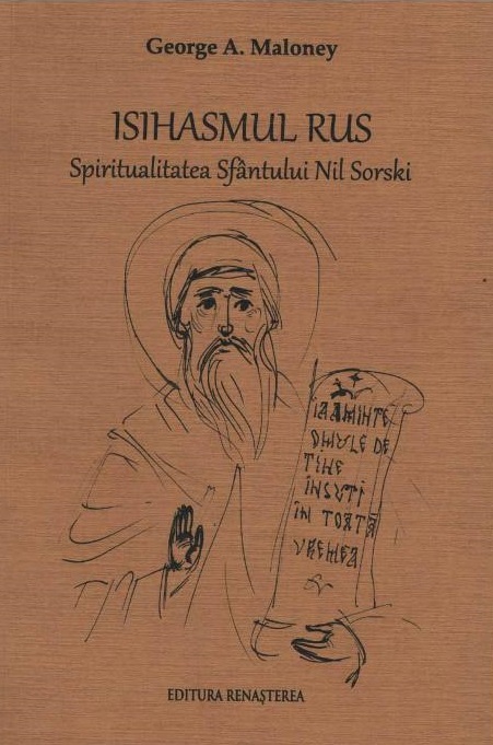 Isihasmul rus. Spiritualitatea Sfantului Nil Sorski | George A. Maloney