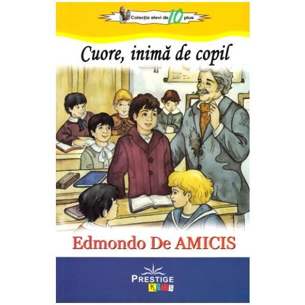 Cuore, inima de copil | Edmondo De Amicis