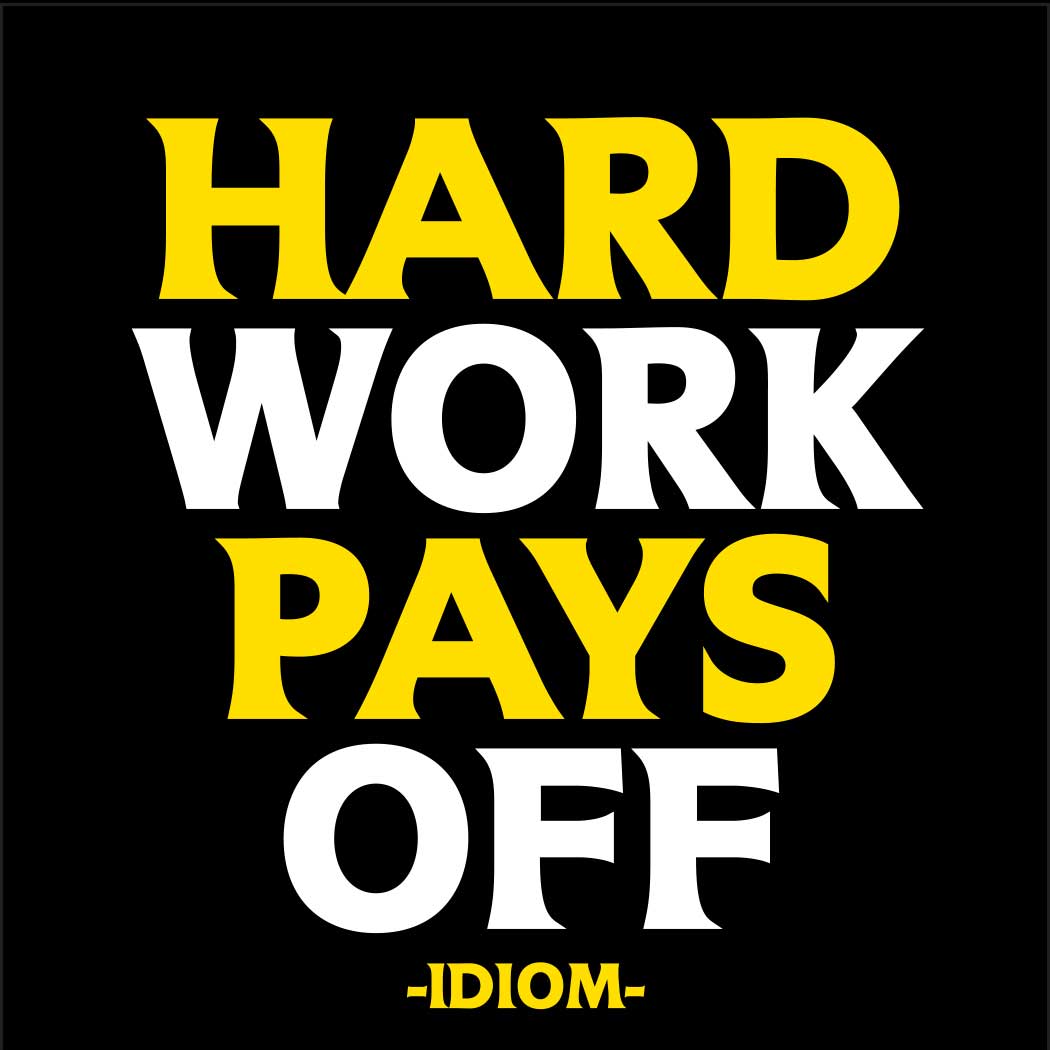 Magnet - Idiom - Hard Work Pays Off | Quotable Cards