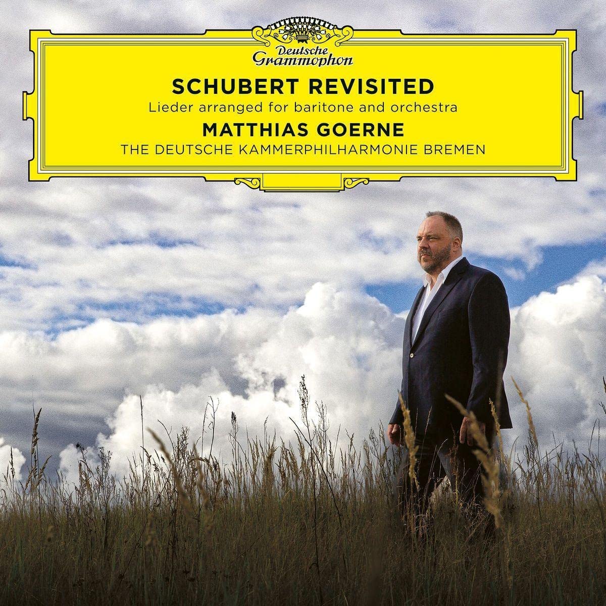 Schubert Revisited: Lieder Arranged for Baritone and Orchestra | Matthias Goerne, Deutsche Kammerphilharmonie Bremen