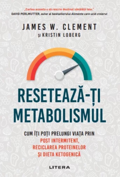 Reseteaza-ti metabolismul | James W. Clement, Kristin Loberg