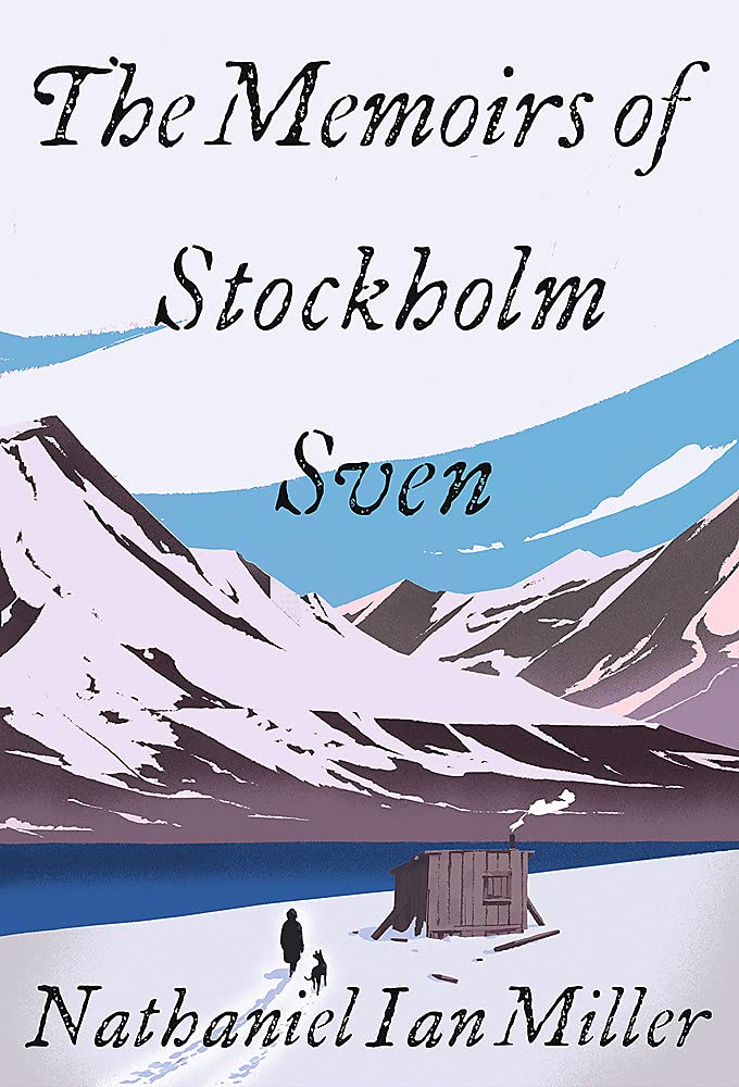 The Memoirs of Stockholm Sven | Nathaniel Ian Miller