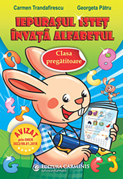 Iepurasul istet invata alfabetul. Clasa pregatitoare | Carmen Trandafirescu, Georgeta Patru - 8 | YEO