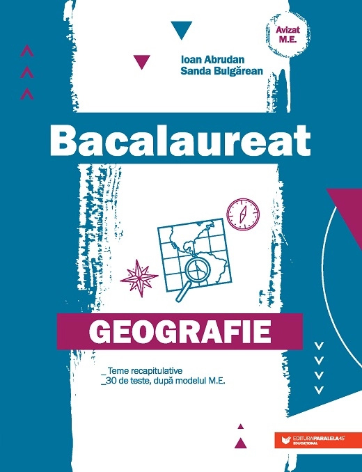 Bacalaureat. Geografie | Ioan Abrudan, Sanda Bulgarean