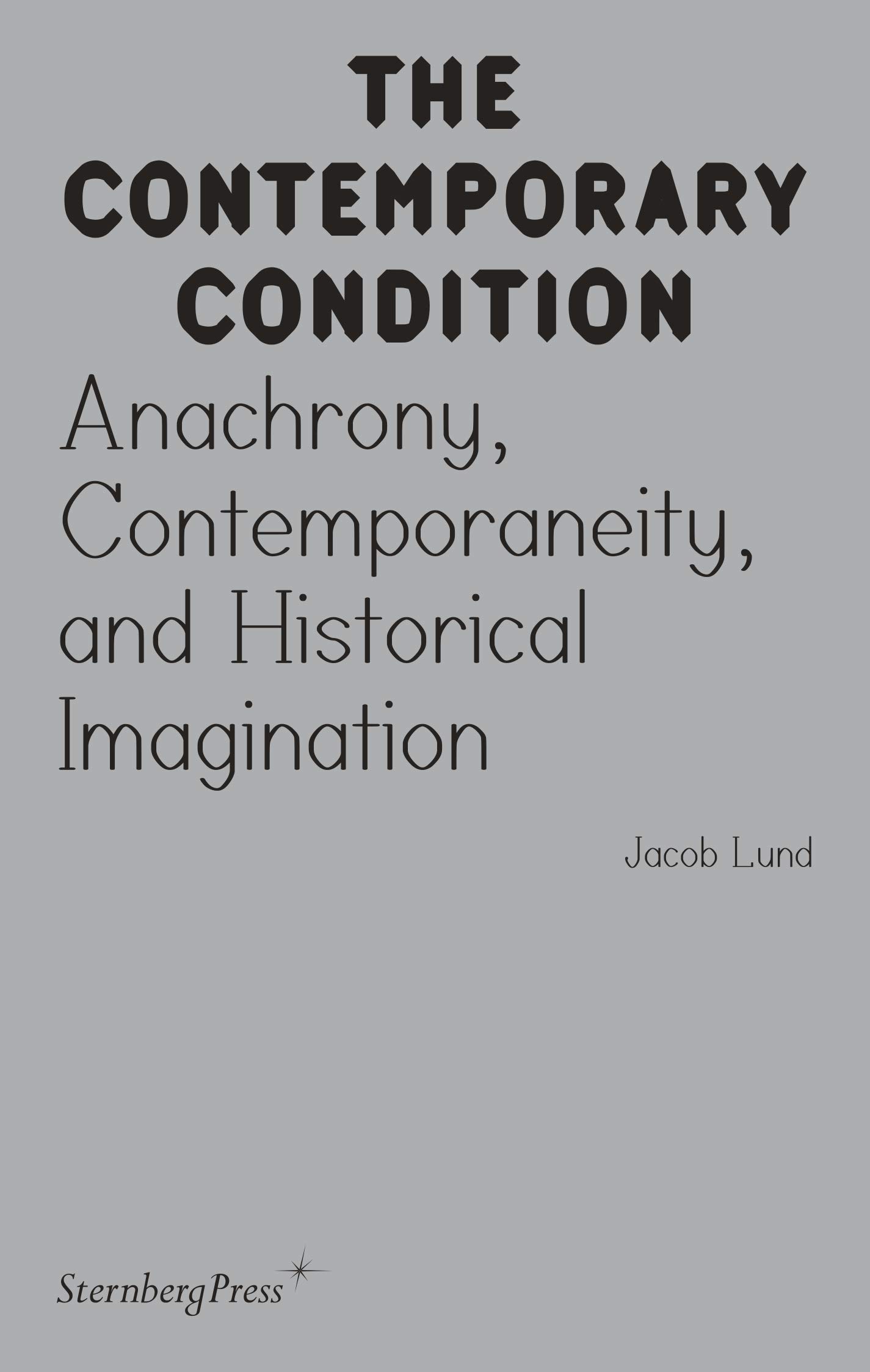 Anachrony, Contemporaneity And Historical Imagination | Jacob Lund