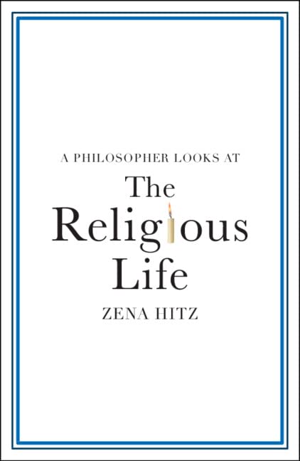 A Philosopher Looks At The Religious Life | Zena Hitz