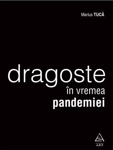 Dragoste in vremea pandemiei | Marius Tuca