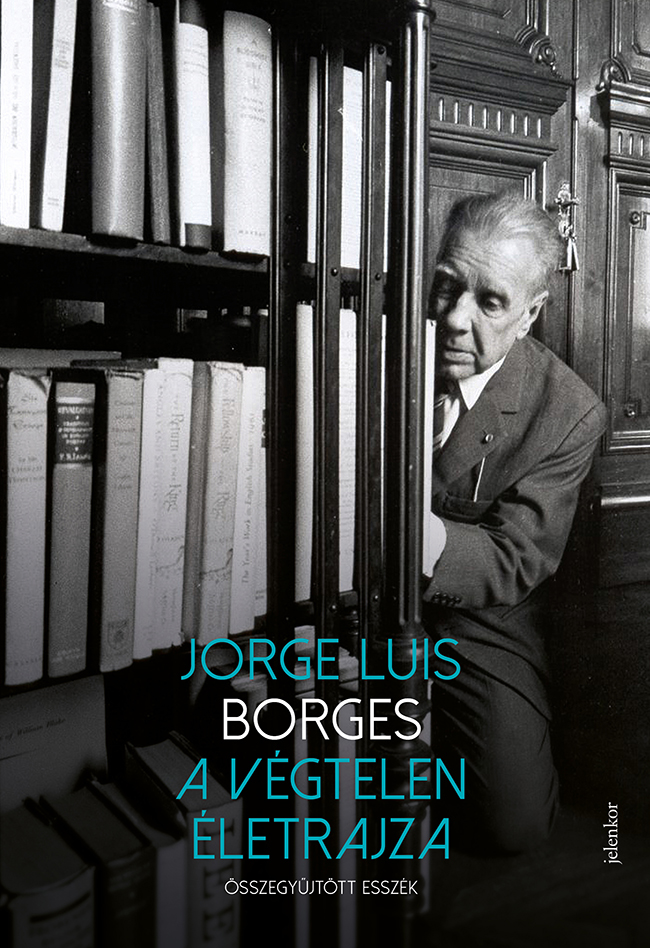 A vegtelen eletrajza | Jorge Luis Borges