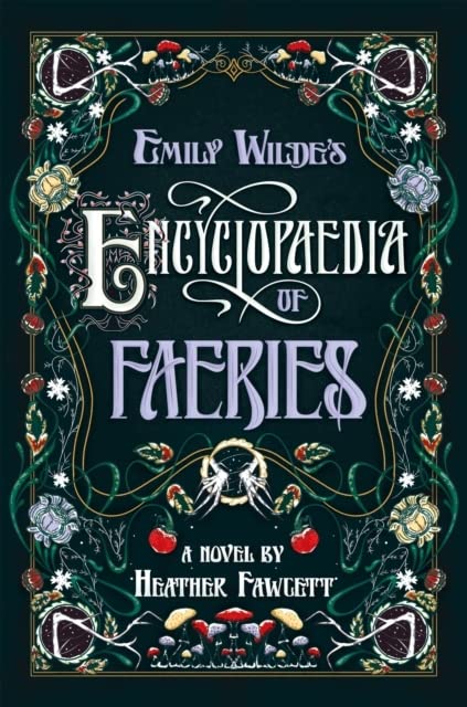 Emily Wilde\'s Encyclopaedia of Faeries | Heather Fawcett