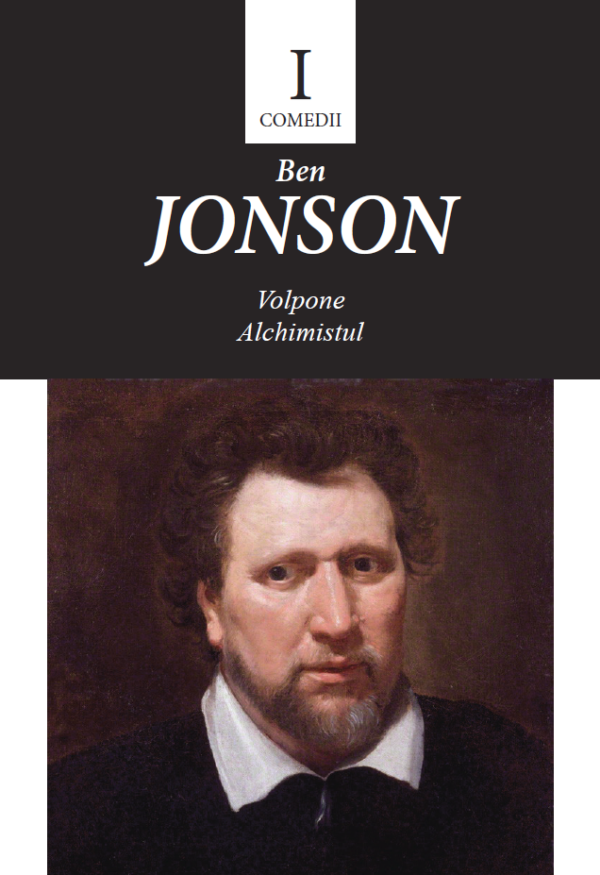 Comedii I – Volpone. Alchimistul | Ben Jonson