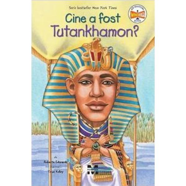 Cine a fost Tutankhamon? | Roberta Edwards carturesti.ro imagine 2022