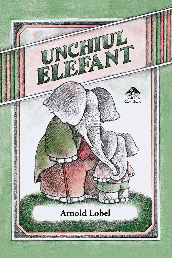 Unchiul Elefant | Arnold Lobel
