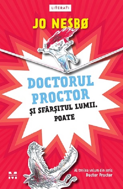 Doctorul Proctor si sfarsitul lumii. Poate | Jo Nesbo