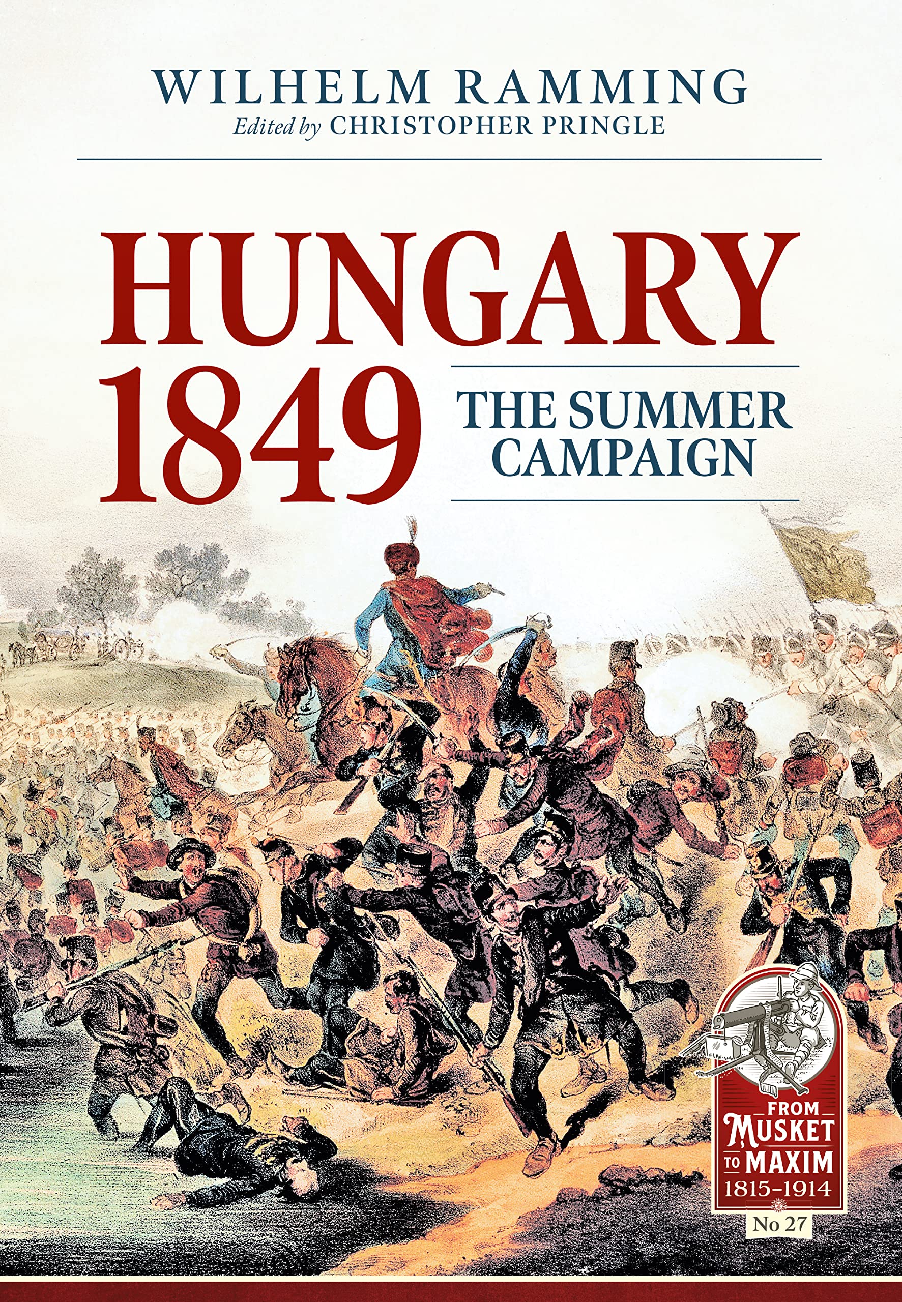 Hungary 1849 | Wilhelm Ramming, Christopher Pringle