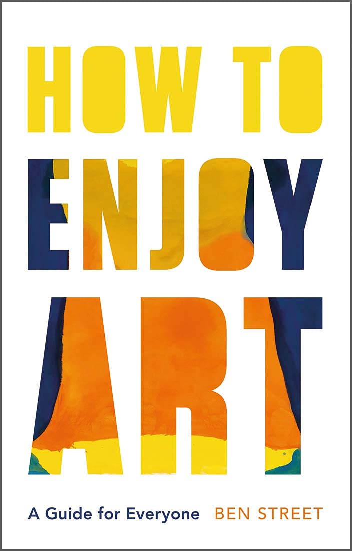 How to Enjoy Art | Ben Street