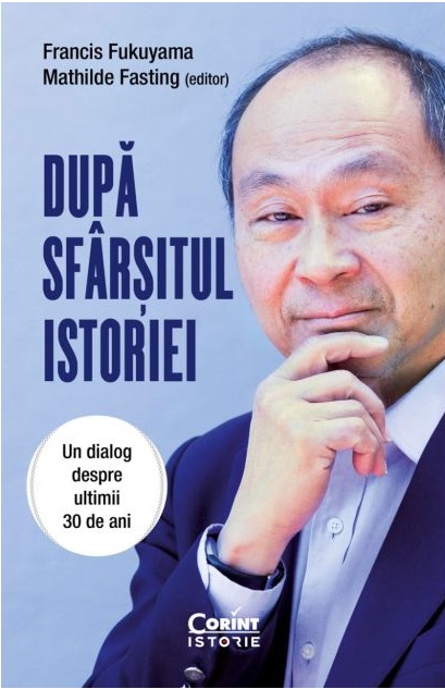 Dupa sfarsitul istoriei | Francis Fukuyama, Mathilde Fasting