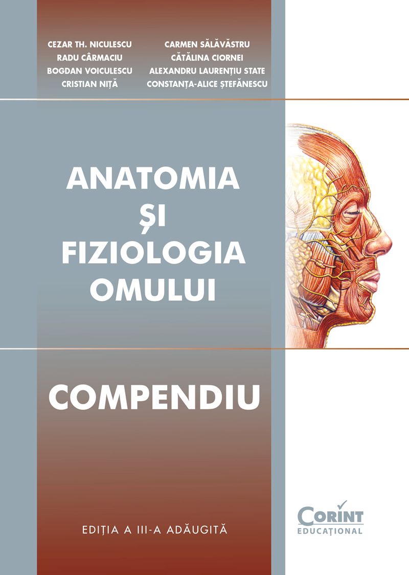Anatomia si fiziologia omului. Compendiu | Cezar Th.Niculescu, Carmen Salavastru, Radu Carmaciu, Catalina Ciornei