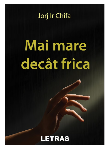 Mai mare decat frica | Jorj Ir Chifa