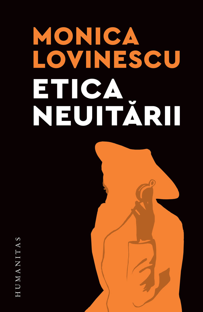 Etica neuitarii | Monica Lovinescu