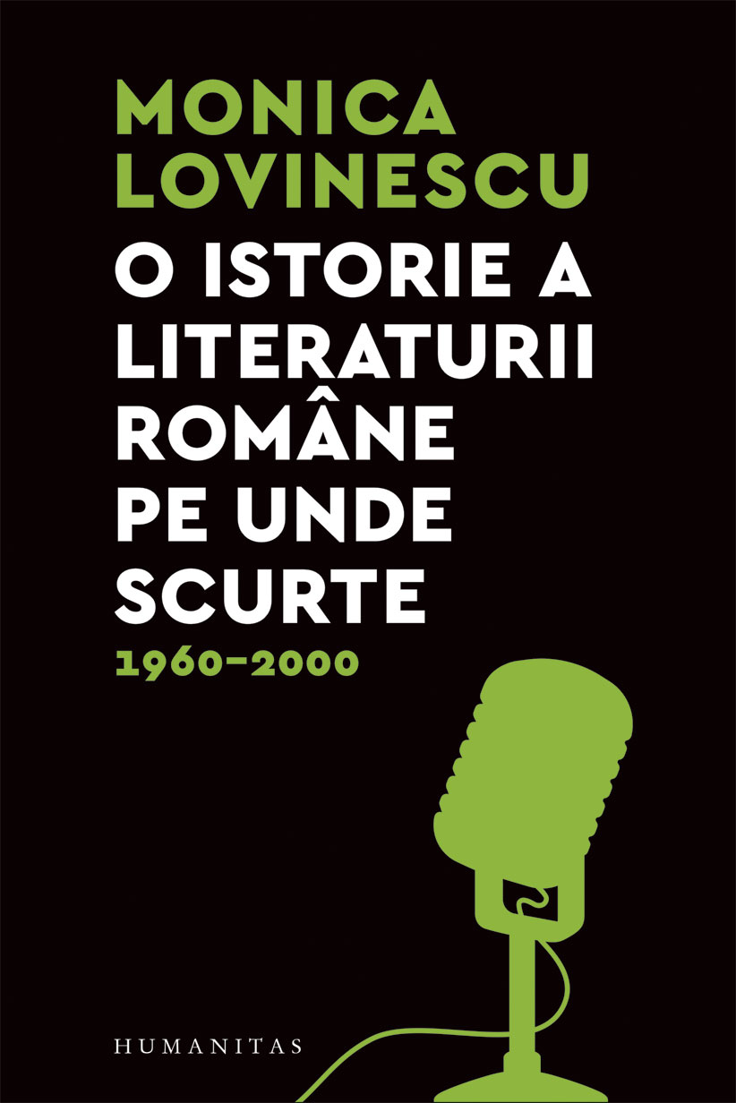 O istorie a literaturii romane pe unde scurte | Monica Lovinescu