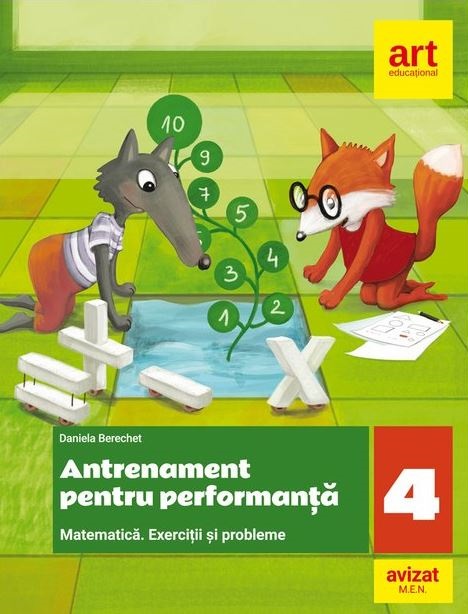 Antrenament pentru performanta - Matematica, Clasa a IV-a | Daniela Berechet