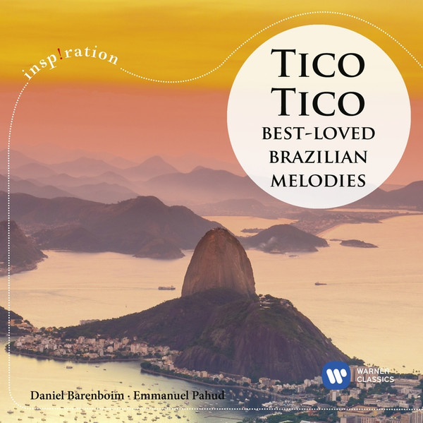Tico-Tico - Best Loved Brazilian Melodies | Daniel Barenboim, Emmanuel Pahud