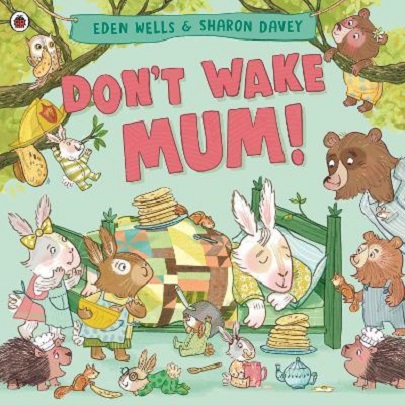 Don\'t Wake Mum! | Eden Wells , Sharon Davey - 2 | YEO