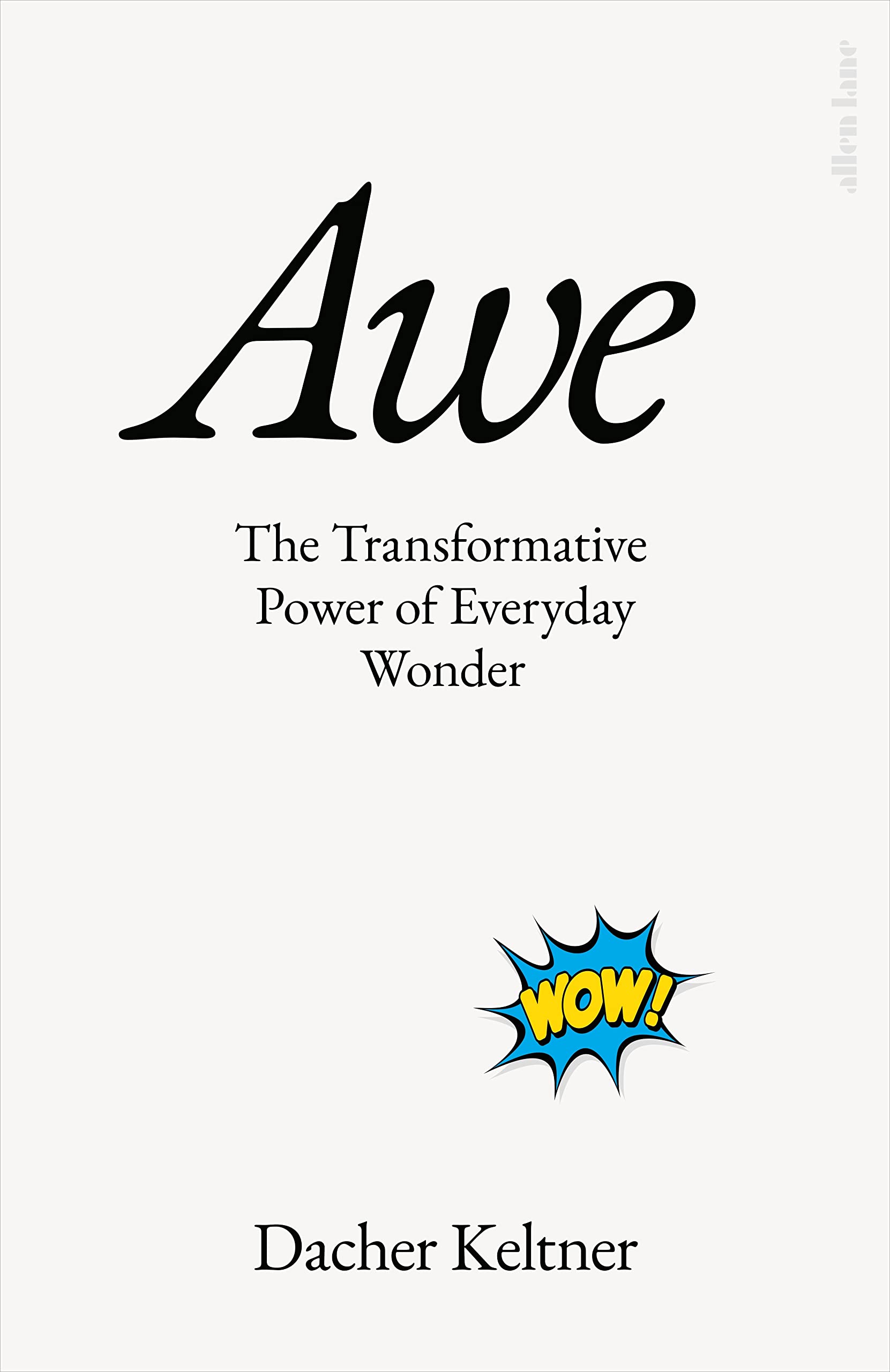 Awe: The Transformative Power of Everyday Wonder | Dacher Keltner