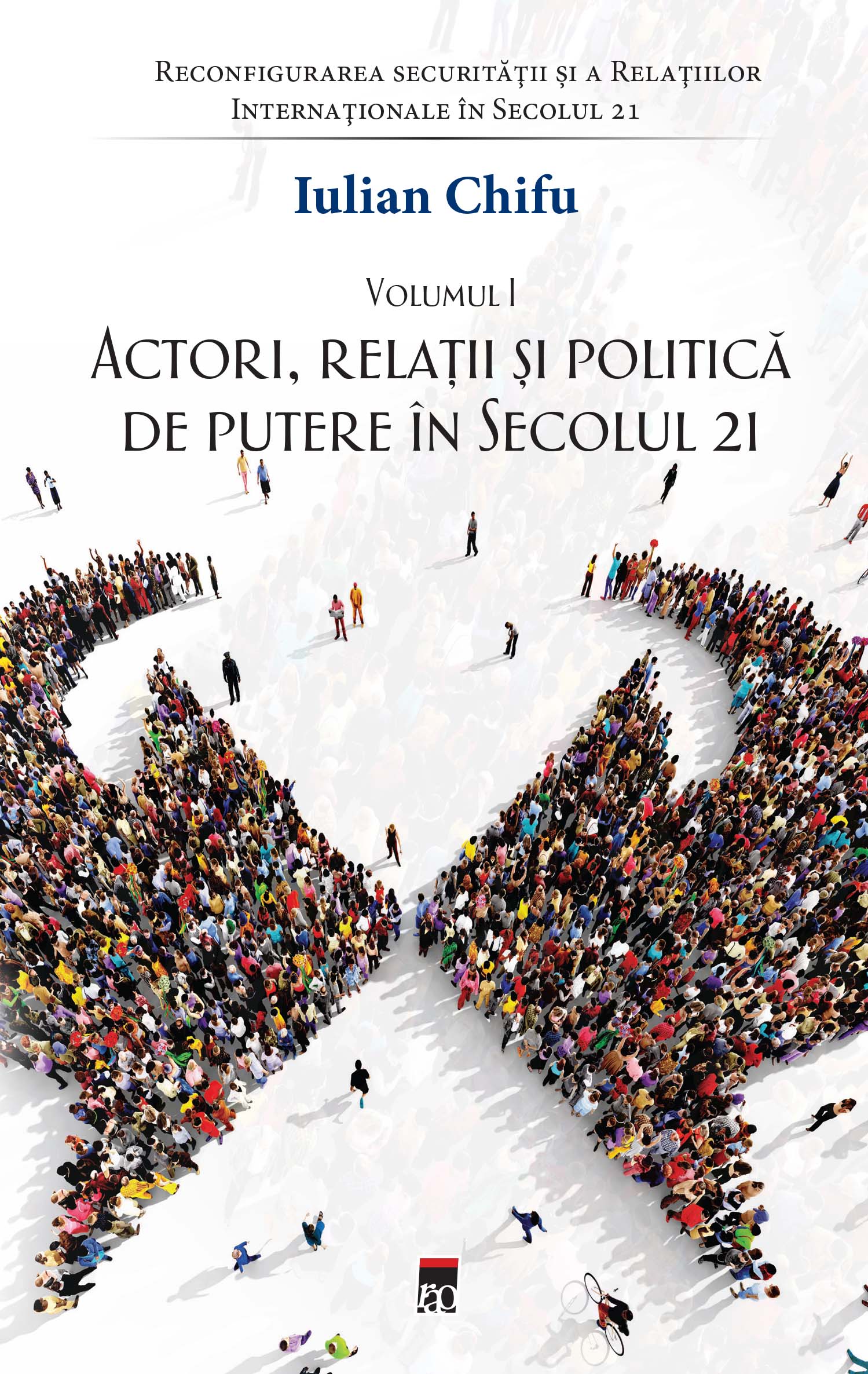 Actori, relatii si politica de putere in secolul 21 | Iulian Chifu