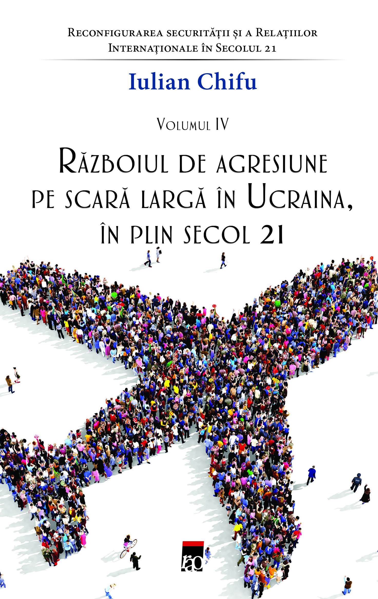 Razboiul de agresiune pe scara larga in Ucraina, in plin secol 21 | Iulian Chifu