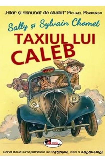 Taxiul lui Caleb | Sylvain Chomet, Sally Chomet Aramis imagine 2022