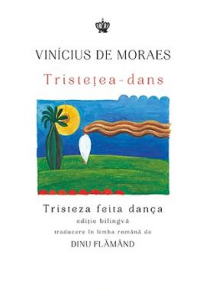 Tristetea – Dans / Tristeza feita danca | Vinícius de Moraes Baroque Books&Arts imagine 2022 cartile.ro