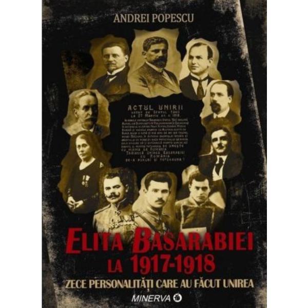 Elita Basarabiei la 1917-1918 | Andrei Popescu carturesti.ro imagine 2022