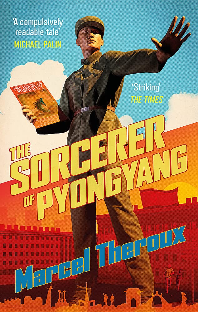 The Sorcerer of Pyongyang | Marcel Theroux