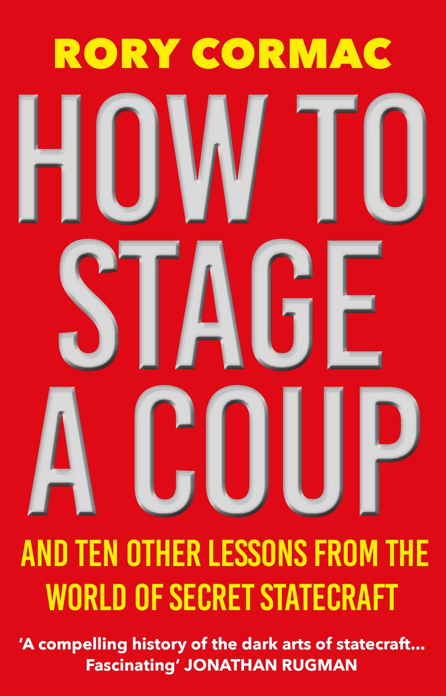 How To Stage A Coup | Rory Cormac