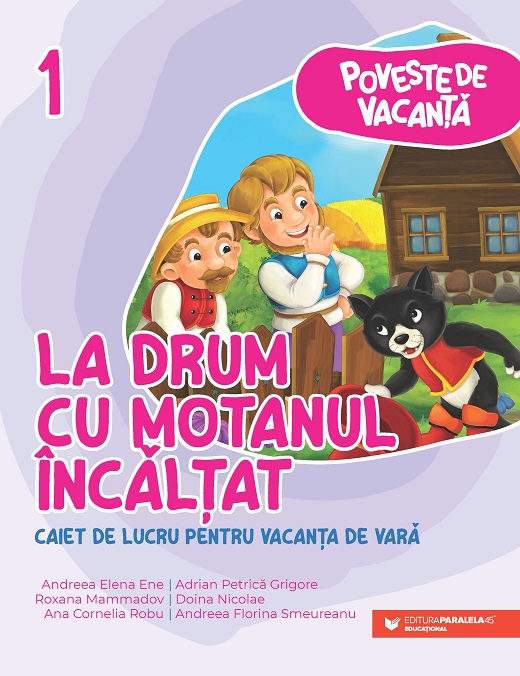 La drum cu Motanul Incaltat. Caiet de lucru pentru vacanta de vara. Clasa I | Andreea Elena Ene, Roxana Mammadov, Ana Cornelia Robu - 1 | YEO