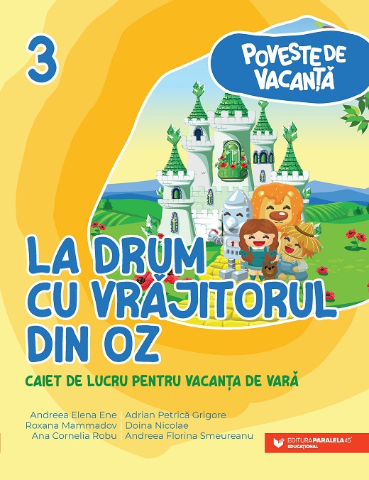 La drum cu Vrajitorul din Oz. Caiet de lucru pentru vacanta de vara. Clasa a III-a | Andreea Elena Ene, Roxana Mammadov, Ana Cornelia Robu - 1 | YEO