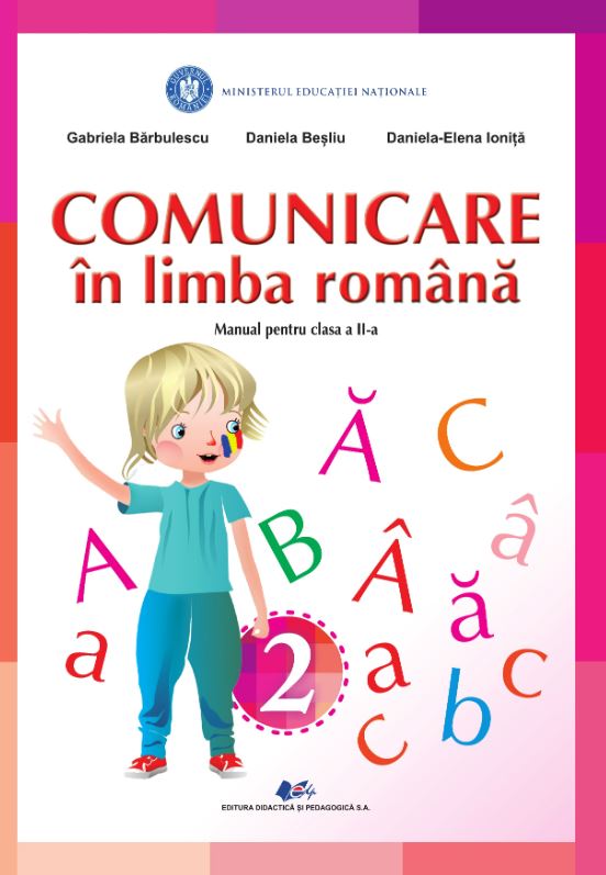 Comunicare in limba romana. Manual pentru clasa a II-a | Gabriela Barbulescu, Daniela Besliu, Daniela-Elena Ionita