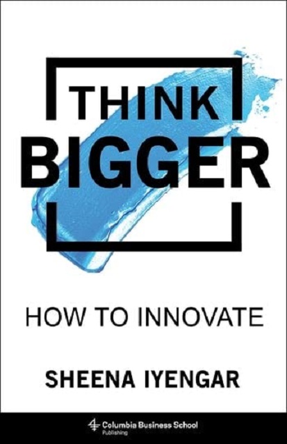 Think Bigger | Sheena Iyengar