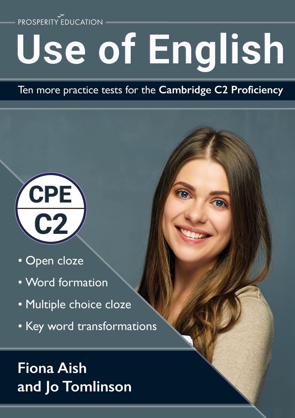 Use of English: Ten more practice tests for the Cambridge C2 Proficiency | Fiona Aish