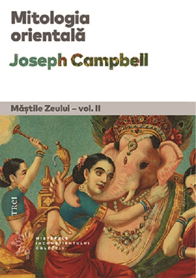 Mitologia orientala - Mastile Zeului | Joseph Campbell