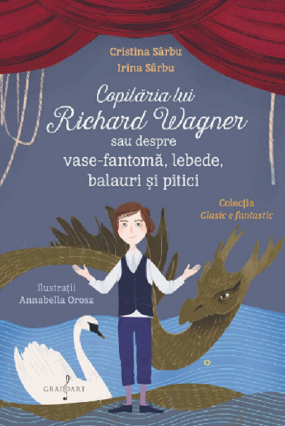 Copilaria lui Richard Wagner | Cristina Sarbu, Irina Sarbu