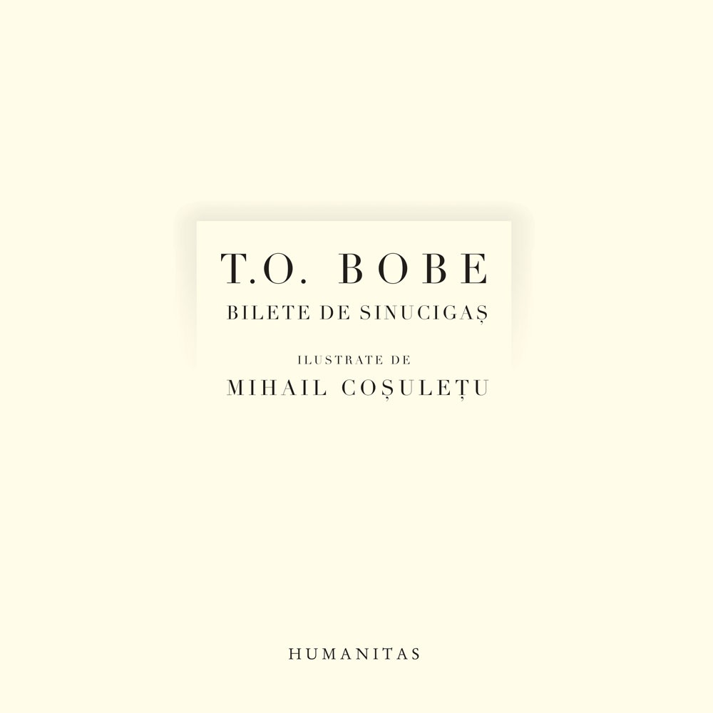 Bilete de sinucigas | T. O. Bobe