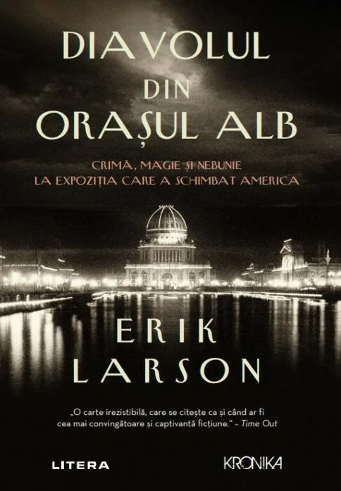 Diavolul din Orasul Alb | Erik Larson