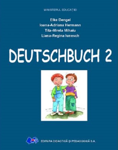 Manualul de limba germana - Limba materna, Clasa a II-a | Elke Dengel, Ioana-Adriana Hermann, Tita-Mirela Mihaiu, Liana-Regina Iunesch